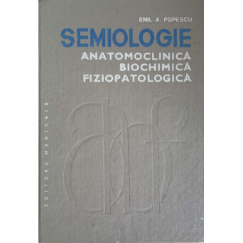 SEMIOLOGIE, ANATOMOCLINICA BIOCHIMICA FIZIOPATOLOGICA VOL.2 APARATUL DIGESTIV. DEZVOLTAREA PSIHICA