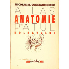 ATLAS DE ANATOMIE LA PATUL BOLNAVULUI