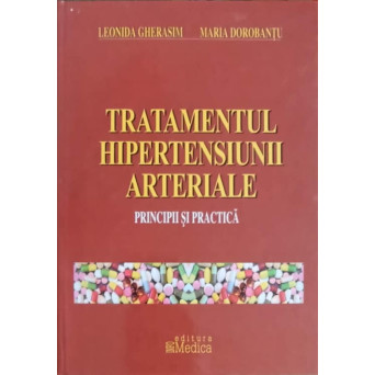 TRATAMENTUL HIPERTENSIUNII ARTERIALE, PRINCIPII SI PRACTICA