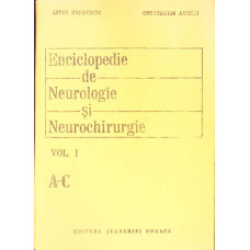 ENCICLOPEDIE DE NEUROLOGIE SI NEUROCHIRURGIE VOL. 1 A-C