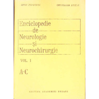 ENCICLOPEDIE DE NEUROLOGIE SI NEUROCHIRURGIE VOL. 1 A-C