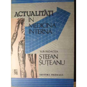 ACTUALITATI IN MEDICINA INTERNA