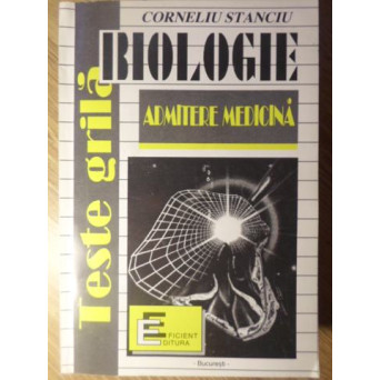 ADMITERE MEDICINA. BIOLOGIE - TESTE GRILA