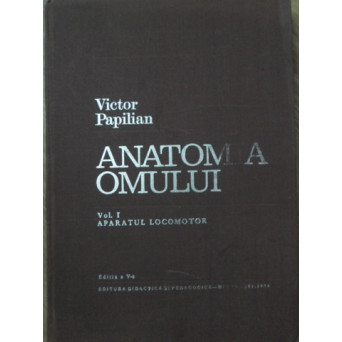 ANATOMIA OMULUI VOL.1 APARATUL LOCOMOTOR