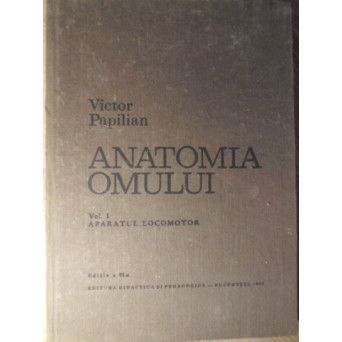 ANATOMIA OMULUI VOL.1 APARATUL LOCOMOTOR
