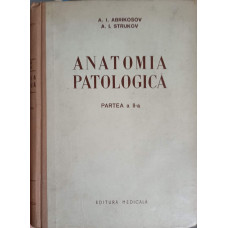 ANATOMIA PATOLOGICA. PARTEA A II-A ANATOMIA PATOLOGICA SI PATOGENIA BOLILOR