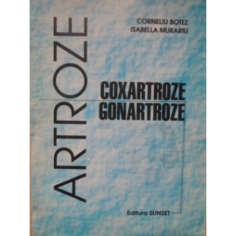 ARTROZELE. COXARTROZE, GONARTROZE