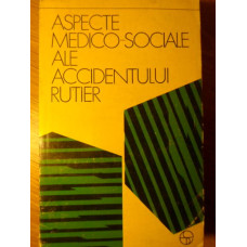 ASPECTE MEDICO-SOCIALE ALE ACCIDENTULUI RUTIER