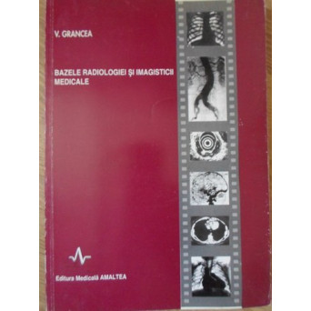 BAZELE RADIOLOGIEI SI IMAGISTICII MEDICALE