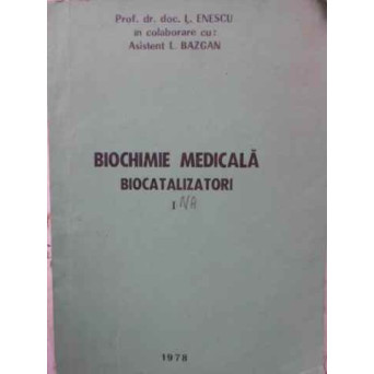 BIOCHIMIE MEDICALA VOL.1 BIOCATALIZATORI