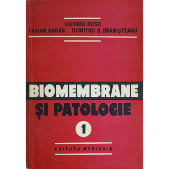 BIOMEMBRANE SI PATOLOGIE VOL.1