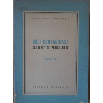 BOLI CONTAGIOASE DEOSEBIT DE PERICULOASE. INDREPTAR