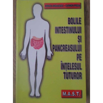 BOLILE INTESTINULUI SI PANCREASULUI PE INTELESUL TUTUROR