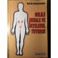 BOLILE RENALE PE INTELESUL TUTUROR BOLILE RENALE PE INTELESUL TUTUROR