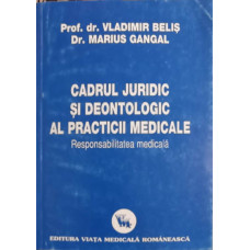CADRUL JURIDIC SI DEONTOLOGIC AL PRACTICII MEDICALE. RESPONSABILITATEA MEDICALA