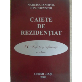 CAIETE DE REZIDENTIAT VI. INFECTII SI INFLAMATII OCULARE