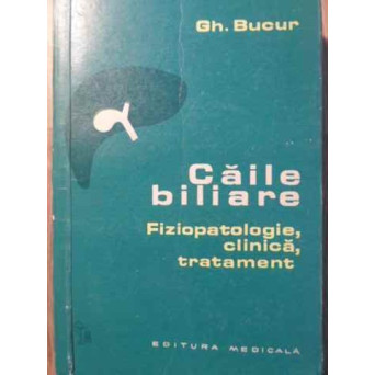 CAILE BILIARE FIZIOPATOLOGIE, CLINICA, TRATAMENT