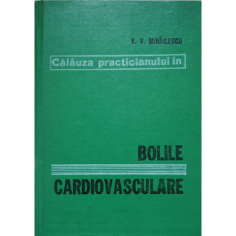 CALAUZA PRACTICIANULUI IN BOLILE CARDIOVASCULARE