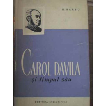 CAROL DAVILA SI TIMPUL SAU (CU DEDICATIA AUTORULUI)