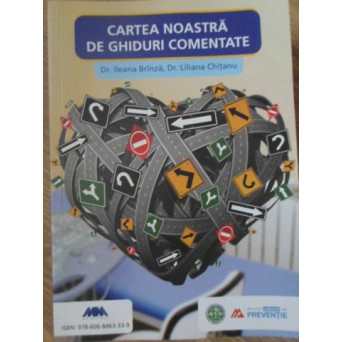 CARTEA NOASTRA DE GHIDURI COMENTATA (PENTRU MEDICUL DE FAMILIE)