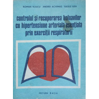 CONTROLUL SI RECUPERAREA BOLNAVILOR CU HIPERTENSIUNE ARTERIALA ESENTIALA PRIN EXERCITII RESPIRATORII