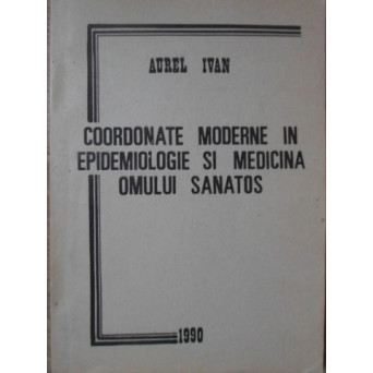 COORDONATE MODERNE IN EPIDEMIOLOGIE SI MEDICINA OMULUI SANATOS