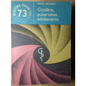 COPILARIA, PUBERTATEA, ADOLESCENTA