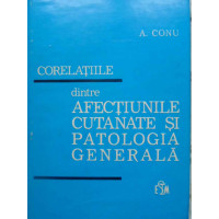 CORELATIILE DINTRE AFECTIUNILE CUTANATE SI PATOLOGIA GENERALA