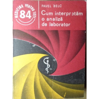 CUM INTERPRETAM O ANALIZA DE LABORATOR