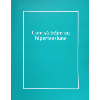 CUM SA TRAIM CU HIPERTENSIUNE