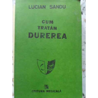 CUM TRATAM DUREREA