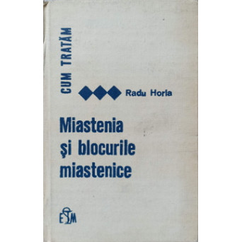 CUM TRATAM MIASTENIA SI BLOCURILE MIASTENICE