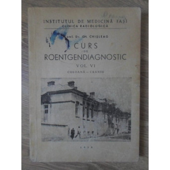 CURS DE ROENTGENDIAGNOSTIC VOL.VI COLOANA. CRANIU