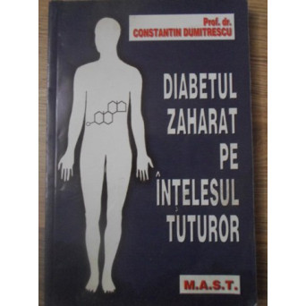 DIABETUL ZAHARAT PE INTELESUL TUTUROR