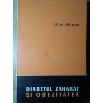 DIABETUL ZAHARAT SI OBEZITATEA. DIAGNOSTIC, COMPLICATII, TRATAMENT