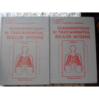 DIAGNOSTICUL SI TRATAMENTUL BOLILOR INTERNE VOL.1-2