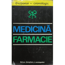 DICTIONAR CRONOLOGIC DE MEDICINA SI FARMACIE