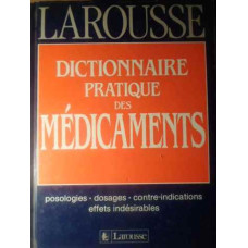 DICTIONNAIRE PRATIQUE DES MEDICAMENTS LAROUSSE