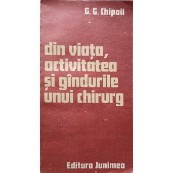 DIN VIATA, ACTIVITATEA SI GANDURILE UNUI CHIRURG