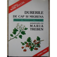 DURERILE DE CAP SI MIGRENA. PREVENIRE, RECUNOASTERE, VINDECARE