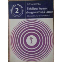 ECHILIBRUL TERMIC AL ORGANISMULUI UMAN (MICROCLIMATUL SI SANATATEA) ECHILIBRUL TERMIC AL ORGANISMULUI UMAN (MICROCLIMATUL SI SANATATEA)