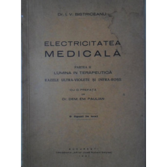 ELECTRICITATEA MEDICALA PARTEA II LUMINA IN TERAPEUTICA, RAZELE ULTRA-VIOLETE SI INFRA-ROSII
