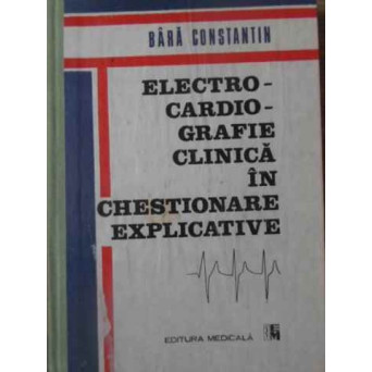 ELECTROCARDIOGRAFIE CLINICA IN CHESTIONARE EXPLICATIVE