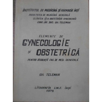 ELEMENTE DE GYNECOLOGIE SI OBSTETRICA PENTRU STUDENTII FACULTATII DE MEDICINA