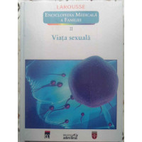ENCICLOPEDIA MEDICALA A FAMILIEI VOL.II (2) VIATA SEXUALA ENCICLOPEDIA MEDICALA A FAMILIEI VOL.II (2) VIATA SEXUALA