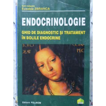 ENDOCRINOLOGIE GHID DE DIAGNOSTIC SI TRATAMENT IN BOLILE ENDOCRINE