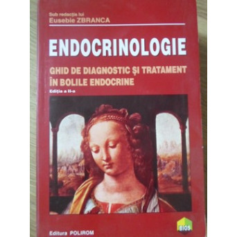 ENDOCRINOLOGIE GHID DE DIAGNOSTIC SI TRATAMENT IN BOLILE ENDOCRINE