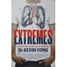 EXTREMES. LIFE, DEATH AND THE LIMITS OF THE HUMAN BODY