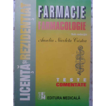 FARMACIE, FARMACOLOGIE. TESTE COMENTATE LICENTA SI REZIDENTIAT