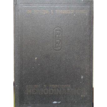 FIZIOLOGIA SI FIZIOPATOLOGIA HEMODINAMICII VOL.2 SISTEMUL CARDIOVASCULAR
